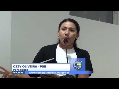  SESSÃO DIA 23/06/2025 – PRONUNCIAMENTO DA VEREADORA OZZY OLIVEIRA
