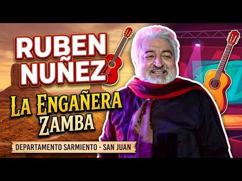 Zamba la Engañera - Provincia de San Juan Dpto Sarmiento- Ruben Nuñez El Guarany