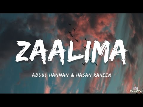 Abdul Hannan - Zaalima (Lyrics) Ft. Hasan Raheem