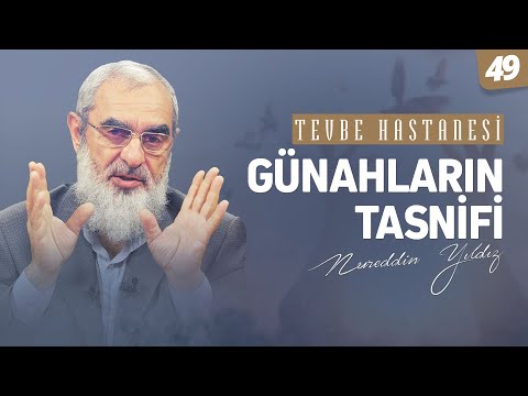 GÜNAHLARIN TASNİFİ [Tevbe Hastanesi-Nureddin Yıldız] 49.Ders