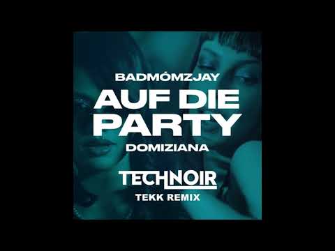 badmómzjay x Domiziana - Auf die Party (TEKK REMIX)