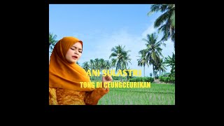 Download lagu Tong Di Ceungceurikan ( oon B ) Cover By Ani Sulastri mp3