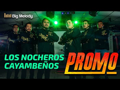 🧨 LOS NOCHEROS CAYAMBEÑOS. PROMO.