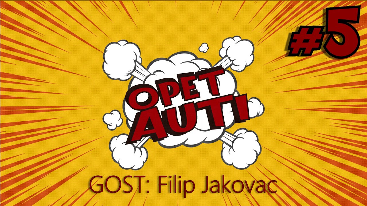 Opet Auti Podcast - #5 - Filip Jakovac