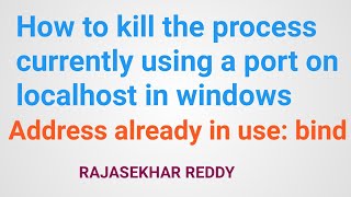 How to kill the process currently using a port on localhost in windows  Address already in use: bind