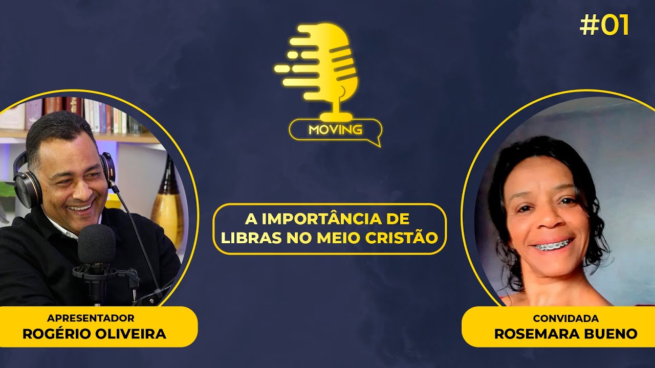 A IMPORTÂNCIA DE LIBRAS NO MEIO CRISTÃO | Moving Podcast #1
