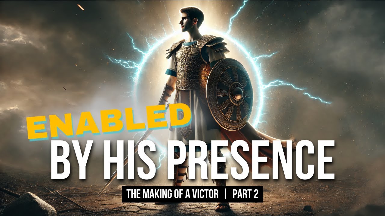 "The Making Of A Victor Part 2: Enabled By His Presence" | The Victorious Life | Lesson 02