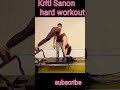 Kriti Sanon Hard Workout Fitness Exercise Actressshorts Workout Fitness Trending