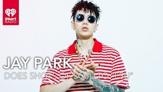 Jay Park Does Shots Of Soju To &quot;FSU&quot; | Exclusive Interview