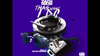 Zach Farlow - Thas What I Do (Prod By Metro Boomin)