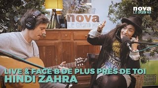 Hindi Zahra - Oursoul | Live &amp; Face B de Plus Près de toi - Nova