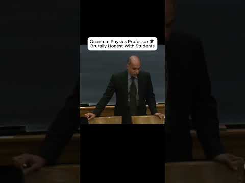 Quantum Physics Professor Brutally Honest With Students #viralvideo #viralshorts #shortvideo