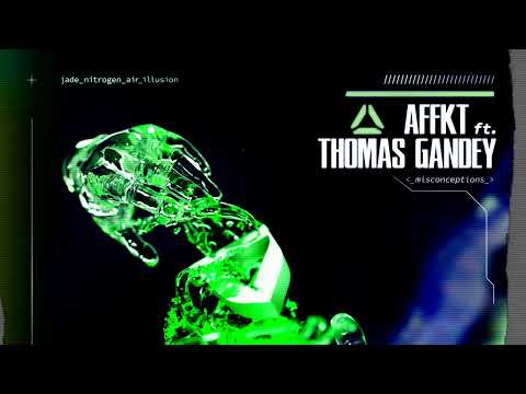 AFFKT - Misconceptions ft. Thomas Gandey