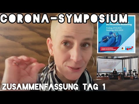 4. CORONA-SYMPOSIUM der AfD im Deutschen Bundestag. Zusammenfassung Tag 1 - Aufarbeitung 07.11.25