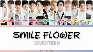 SEVENTEEN (세븐틴) - SMILE FLOWER (웃음꽃) [HAN/ROM/ENG - COLOR CODED LYRIC]