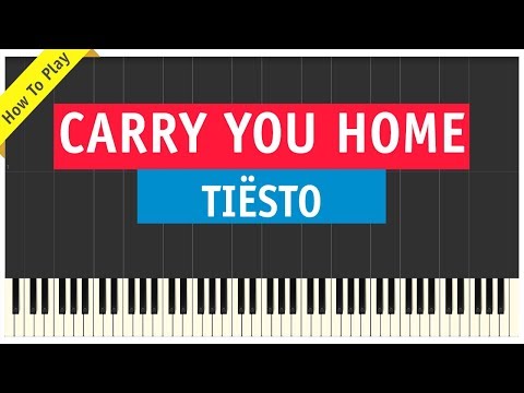 Tiesto ft. Aloe Blacc & Stargate - Carry You Home - Piano Cover (How To Play Tutorial)