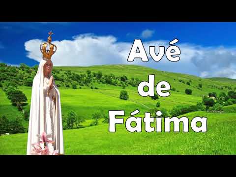 Avé de Fátima - (A treze de Maio, na cova da Iria)