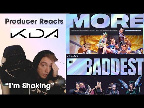 Producer Reacts - K/DA (MORE &THE BADDEST)
