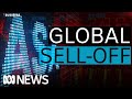 What sparked the sell-off on global markets? | The Business