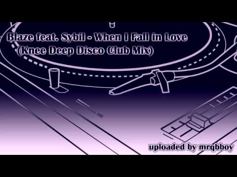 Blaze feat. Sybil - When I Fall in Love (Knee Deep Disco Club Mix)