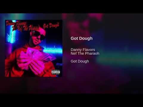 Danny Flavors | Got Dough Ft. Nef The Pharaoh (Official Audio)
