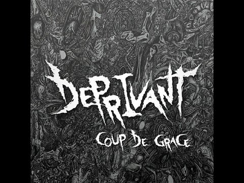 Deprivant - Deprivant - Coup de Grace (Full EP) 2016