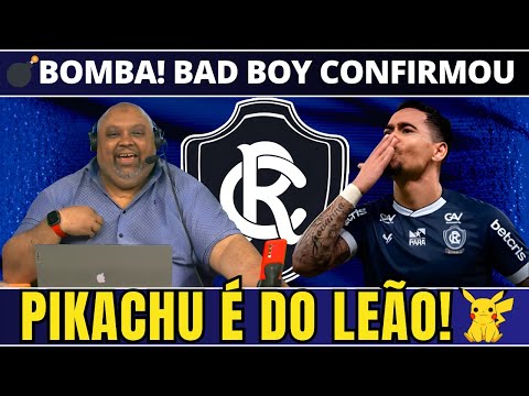 🦁💣👉BOMBA! BAD BOY CONFIRMA: PIKACHU É DO REMO E O PARÁ PAROU! Leão Azulino