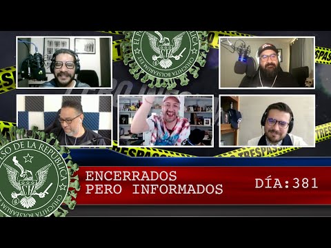 ENCERRADOS PERO INFORMADOS DÍA: 381 - EL PULSO DE LA REPÚBLICA