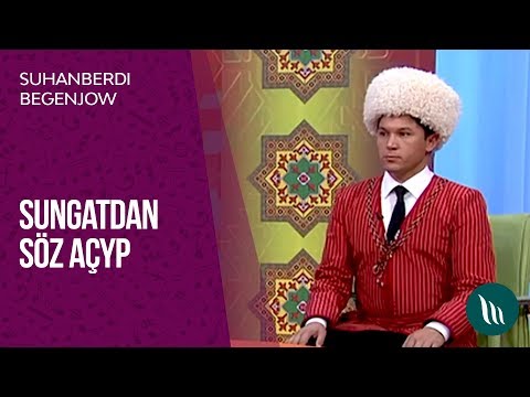 ''Sungatdan soz achyp'' gepleshigi - Suhanberdi Begenjow we bashgalar | 2018