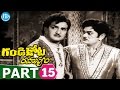 Gandikota Rahasyam Movie Part 15 NTR Jaya Lalitha Devika B Vithalacharya TV Raju