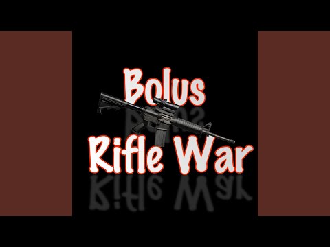Bolus-Rifle War