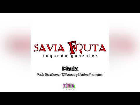 FAQUNDO Gonzalez - Maria feat. Beethoven Villaman y Nativo Prometeo [Official Audio]
