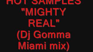 Hot Samples - Mighty Real (Dj Gomma Miami Mix)