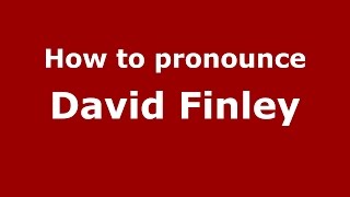 How to pronounce David Finley