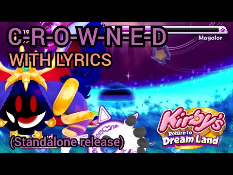 C-R-O-W-N-E-D WITH LYRICS standalone release - Kirby's Return To Dreamland