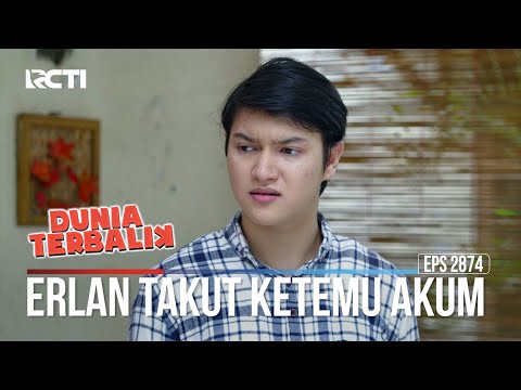 Erlan Takut Ketemu Akum - Dunia Terbalik