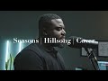 Seasons | Hillsong | Cover | Worship