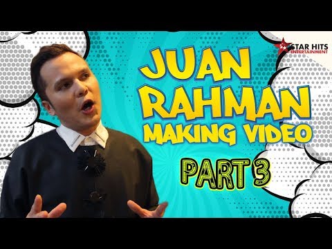 Juan Rahman Making Video part 3