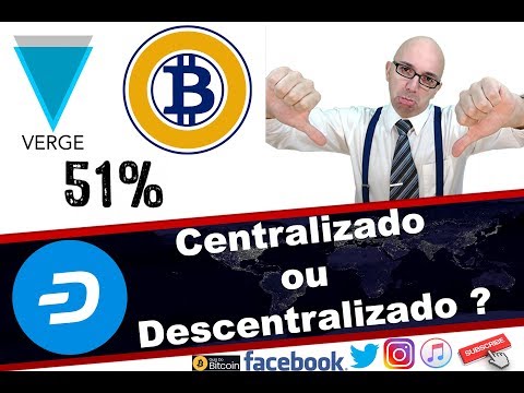 Centralizado ou Descentralizado e o porque do ataque de 51% no Bitcoin Gold e Verge