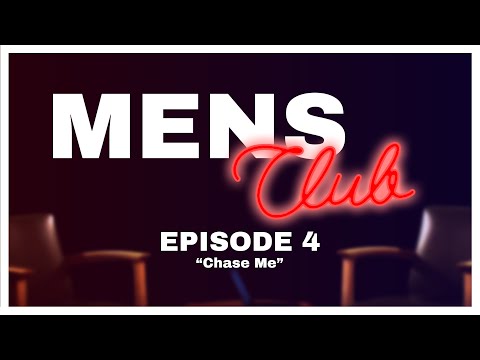 The Men's Club | Episode 4 | "Chase Me"