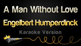 Download lagu Engelbert Humperdinck  - A Man Without Love (Karaoke Version) mp3 Download lagu Engelbert Humperdinck  - A Man Without Love (Karaoke Version) mp3