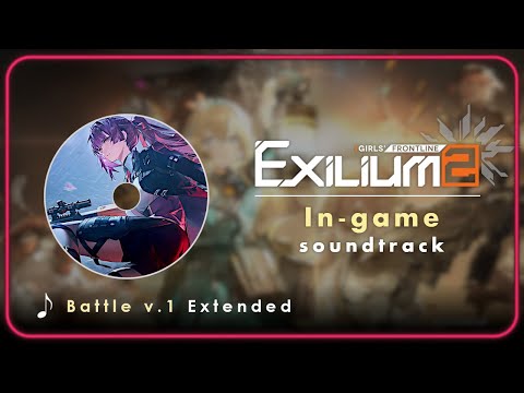 Girls' Frontline 2 OST : Battle v.1 | Extended