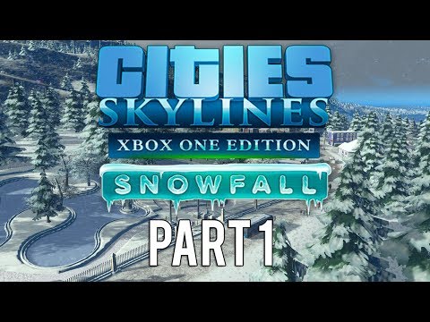 Cities Skylines Xbox One Edition Snowfall | Walkthrough Gameplay | Part 1 | The Beginning