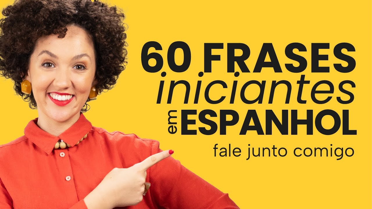 60 FRASES INICIANTES em ESPANHOL | Repita junto comigo
