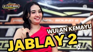Download lagu Jablay 2 - Wulan Kemayu  || Star Music Project - Orgen Tunggal Cikarang mp3