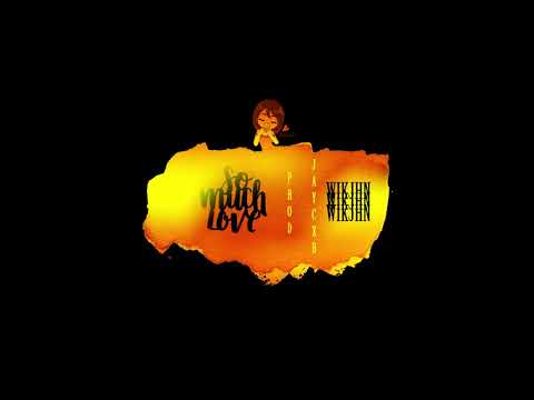 SOMUCHLOVE - WIKJHN - PROD. JAYCXB