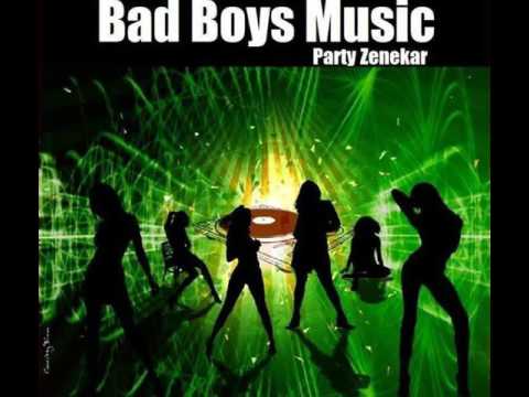 Bad Boys Music   (Miért kellet most találkoznom) Tel :06202700515