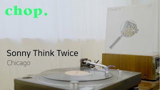 [LP PLAY] Sonny Think Twice  - Chicago