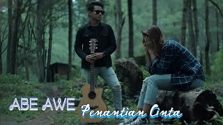 Download lagu Abe Awe - Penantian Cinta ( Lyrics) mp3