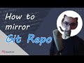 How To Have A Mirror Git Repo For Your Repos And Updating Them After Every Change In The Main Repo